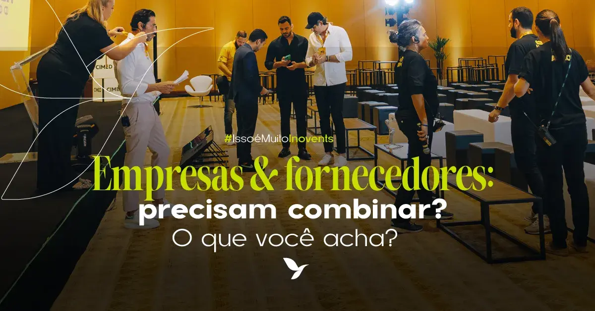 Empresas e fornecedores: precisam combinar? O que você acha?