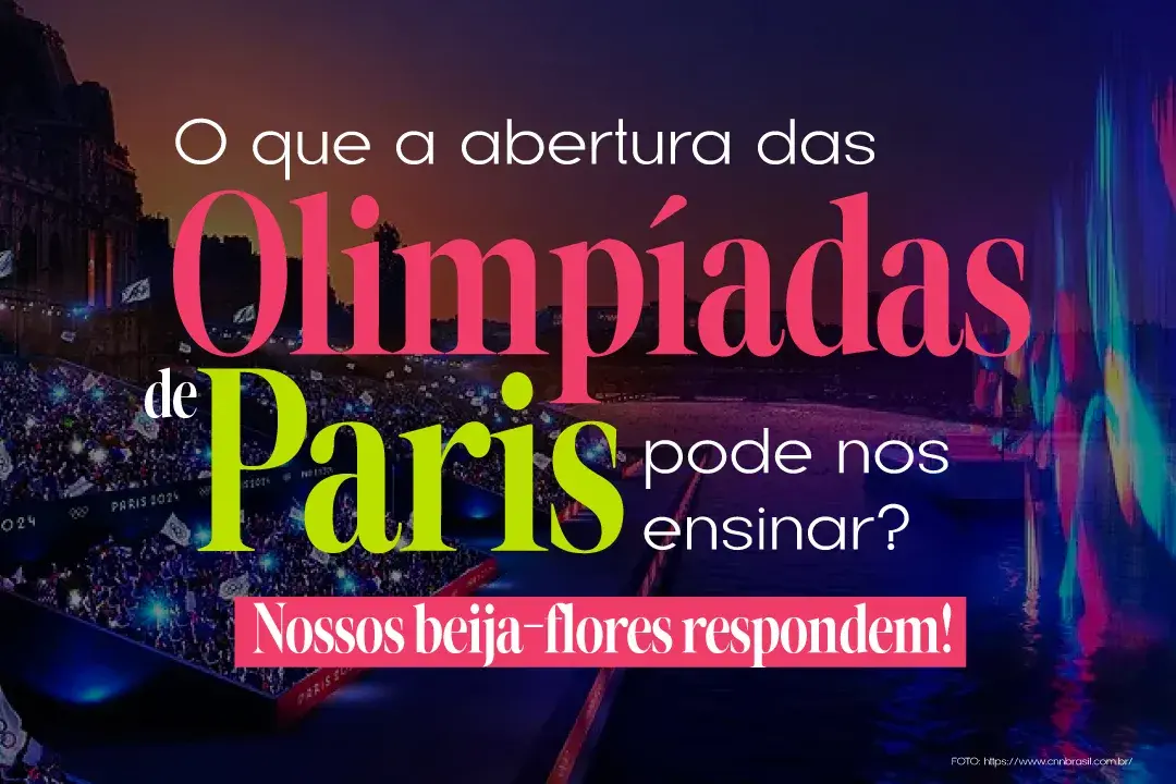 O que a abertura das Olimpíadas de Paris pode nos ensinar?