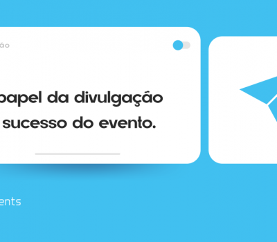 O papel da divulgação no sucesso do evento